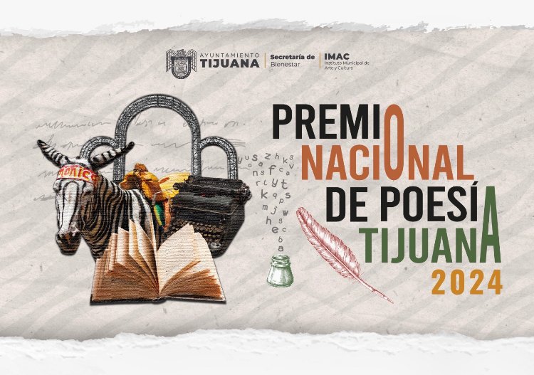 CONTINÚA CONVOCATORIA DEL PREMIO NACIONAL DE POESÍA TIJUANA 2024