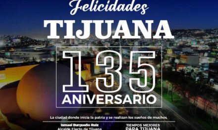 Tijuana celebra su 135 aniversario