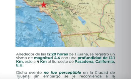 SIN AFECTACIONES EN TIJUANA LUEGO DE SISMO EN PASADENA, CALIFORNIA: PROTECCIÓN CIVIL