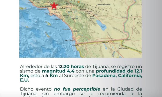 SIN AFECTACIONES EN TIJUANA LUEGO DE SISMO EN PASADENA, CALIFORNIA: PROTECCIÓN CIVIL