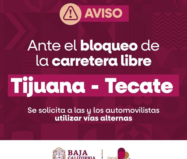 ANTE CIERRE DE CARRETERA LIBRE, SE PIDE A LA COMUNIDAD UTILIZAR RUTAS ALTERNAS