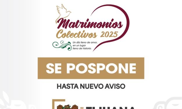 Suspende XXV Ayuntamiento de Tijuana Matrimonios Colectivos hasta nuevo aviso