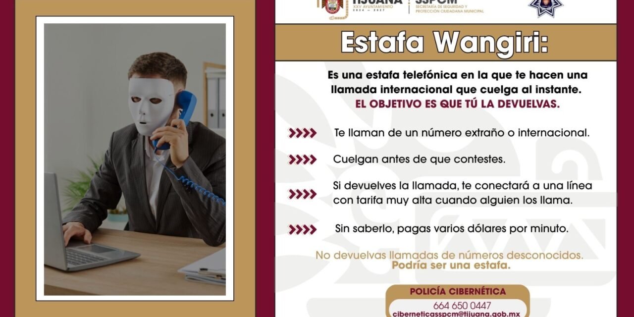 Alerta SSPCM a ciudadanía para evitar estafa Wangiri