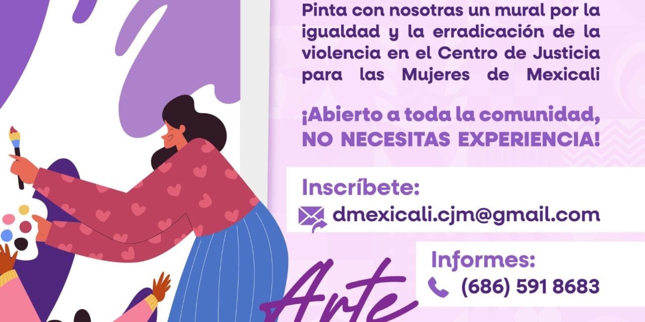 INVITAN A PARTICIPAR EN LA CREACIÓN DE MURAL PARA PROMOVER LA ERRADICACIÓN DE LA VIOLENCIA DE GÉNERO