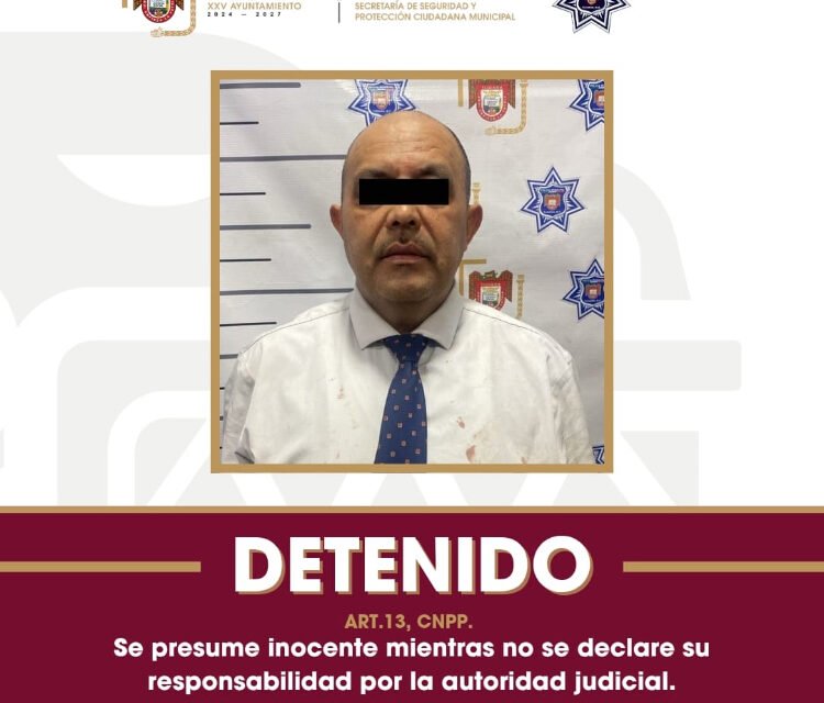 Asegura Policía Municipal a sujeto por agredir a una menor y violar orden de restricción