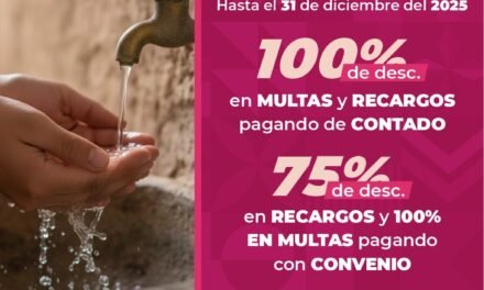 PROMUEVE SECRETARÍA DEL AGUA APROVECHAR ÚLTIMOS DÍAS DE CONDONACIÓN DE MULTAS Y RECARGOS