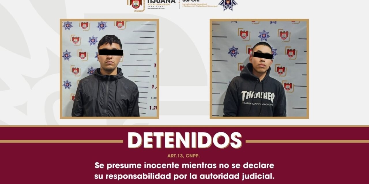 Asegura Policía Municipal de Tijuana a dos personas por la portación de sustancias prohibidas y su presunta responsabilidad en un asalto con violenci