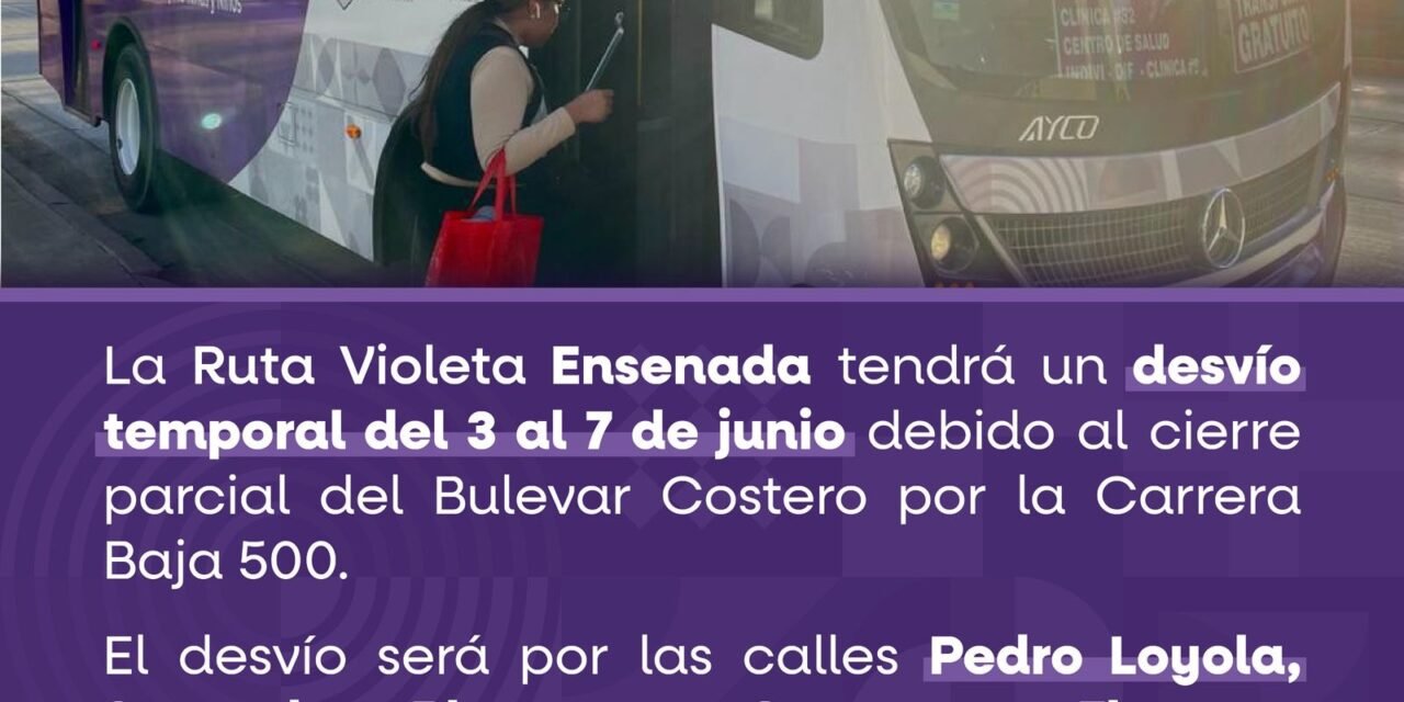 RUTA VIOLETA EN ENSENADA TENDRÁ DESVÍO TEMPORAL POR LA CARRERA BAJA 500