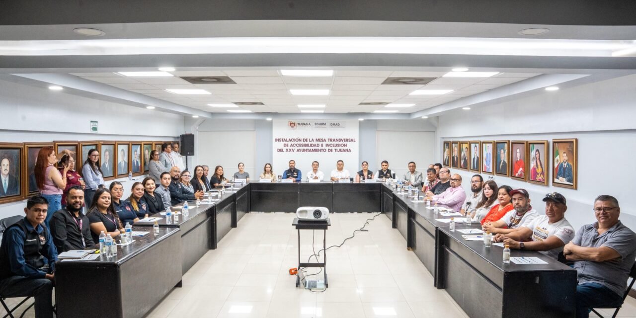 Instala XXV Ayuntamiento de Tijuana Mesa Transversal de Accesibilidad e Inclusión