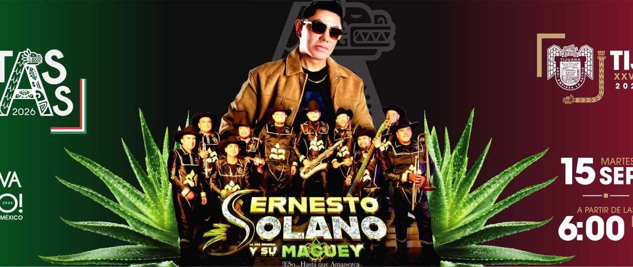 Anuncia Gobierno de Tijuana concierto de Ernesto Solano ‘La Voz Original y su Maguey’ para celebrar el Grito de Independencia