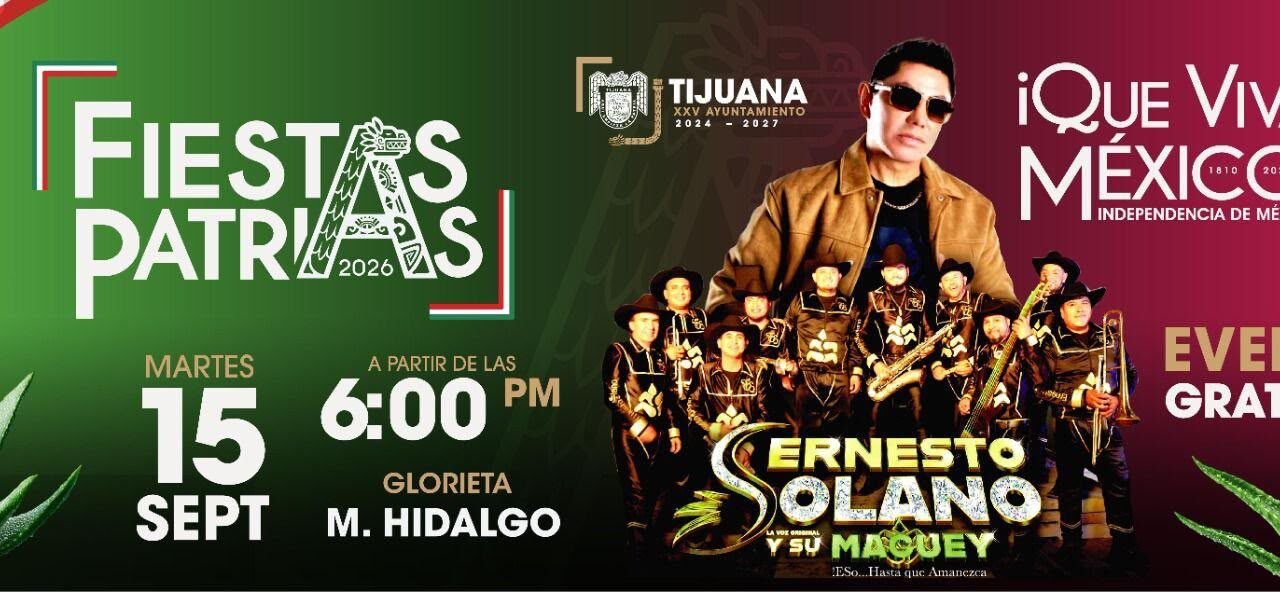 Festejará XXV Ayuntamiento de Tijuana Grito de Independencia con concierto gratuito de Ernesto Solano ‘La Voz Original y su Maguey’
